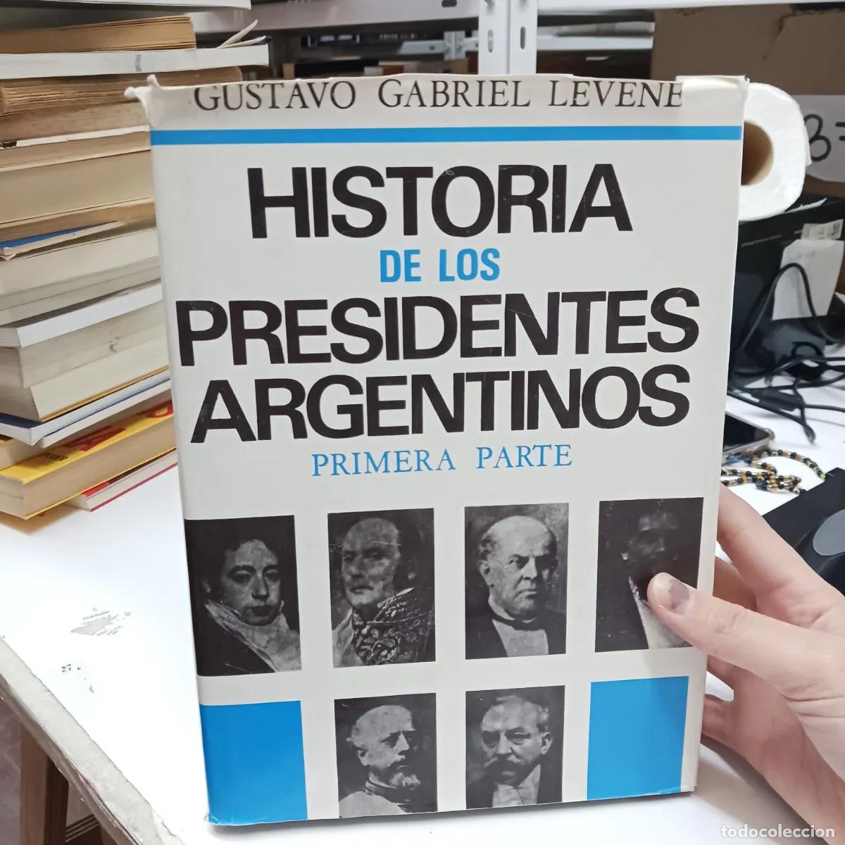 books: Historia de los presidentes argentinos 1 - Gustavo Gabriel Levene