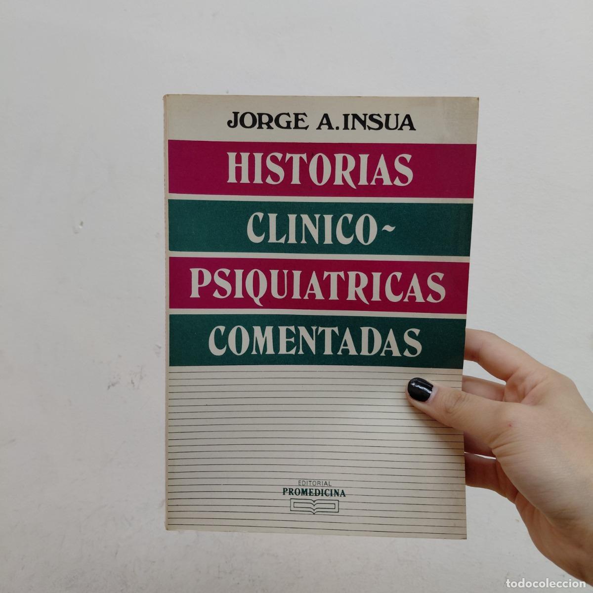 Libri di seconda mano: Historias clinico-psiquiatricas comentadas - Jorge A. Insua