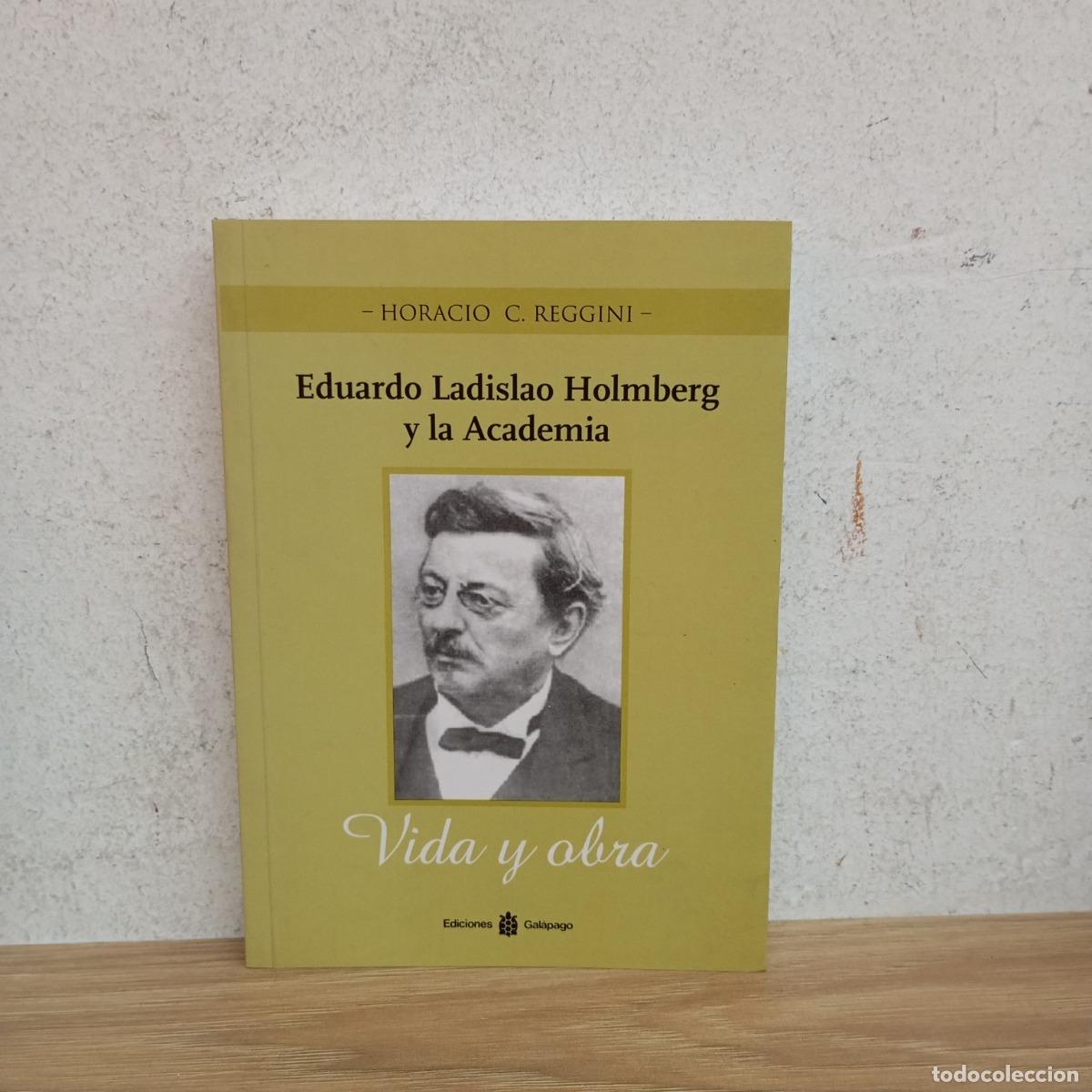 Libros: Holmberg y la Academia - Horacio C. Reggini
