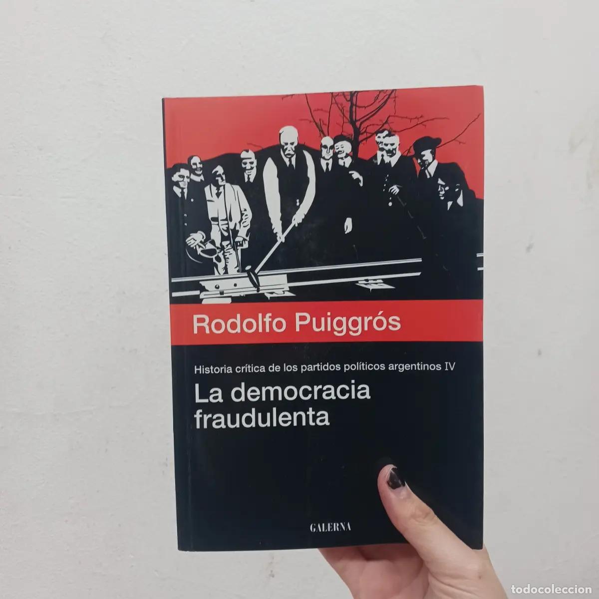 Libri di seconda mano: La democracia fraudulenta - Rodolfo Puiggros