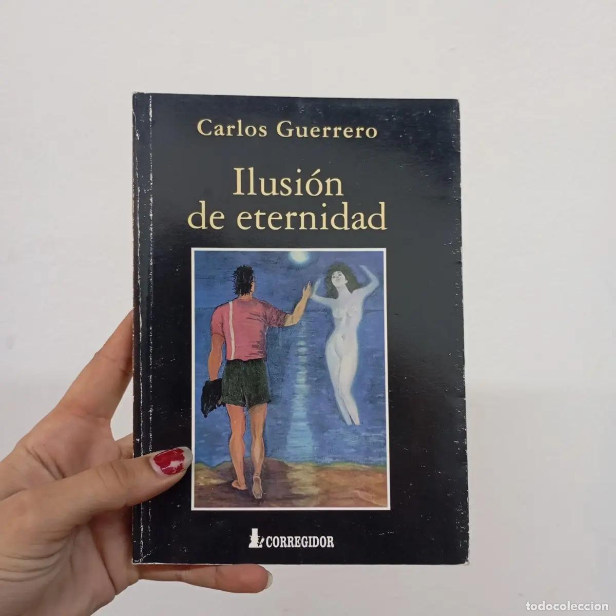 B&uuml;cher: Ilusi&oacute;n de eternidad - Carlos Guerrero