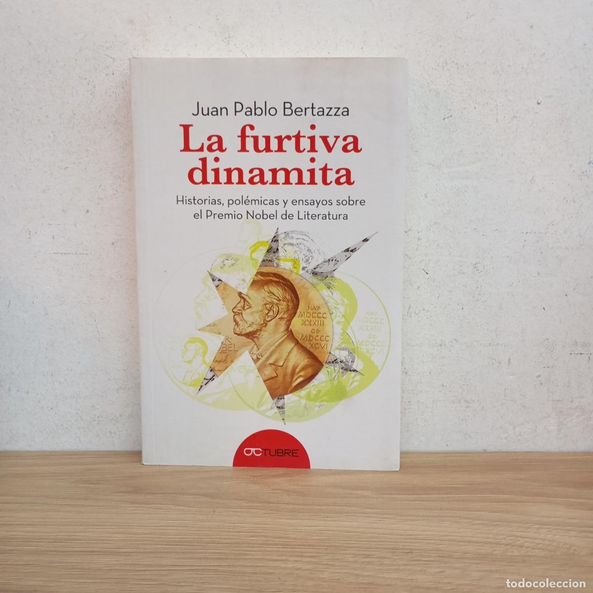 Libri di seconda mano: La furtiva dinamita - Juan Pablo Bertazza
