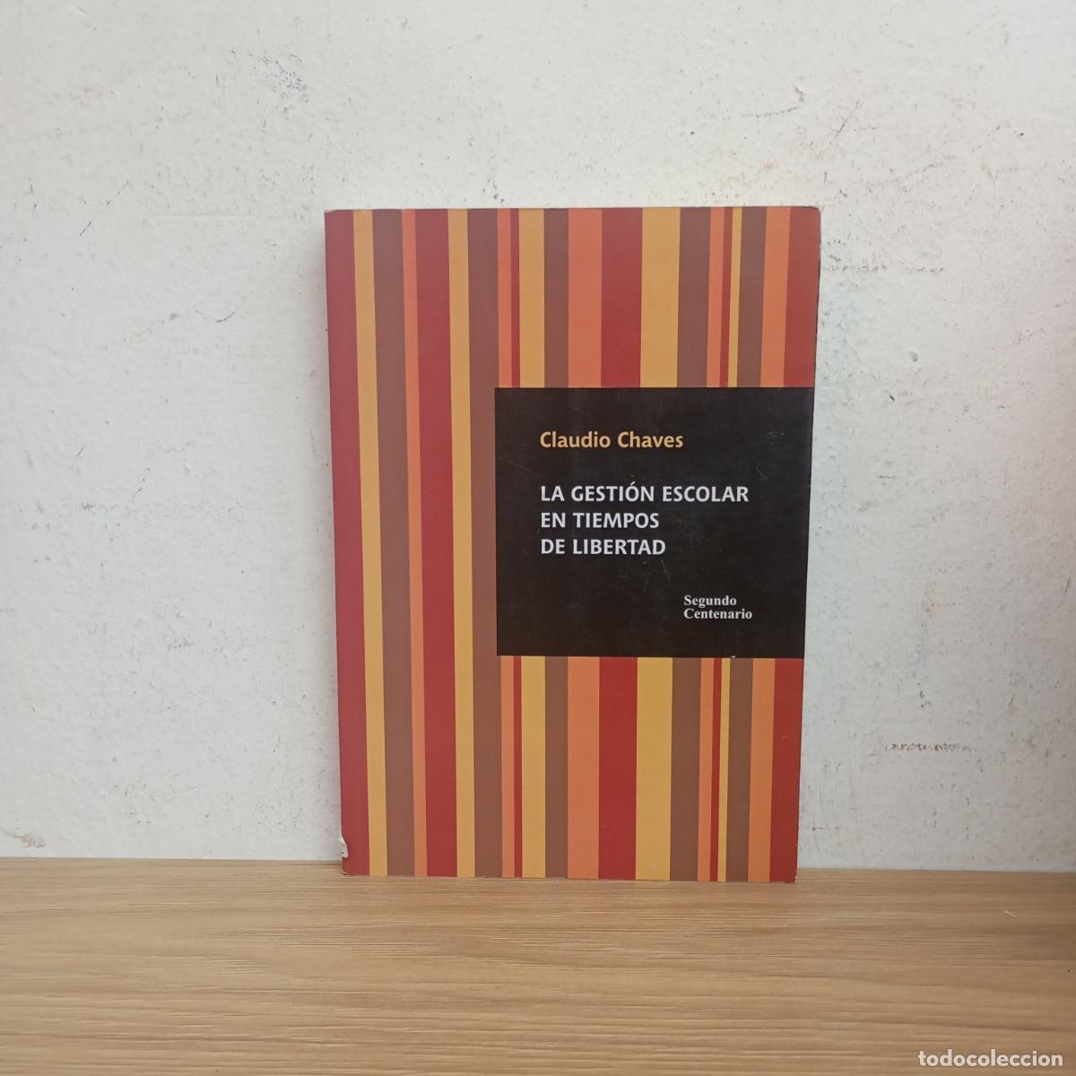 Libros: La gesti&oacute;n escolar en tiempos de libertad - Claudio Chaves