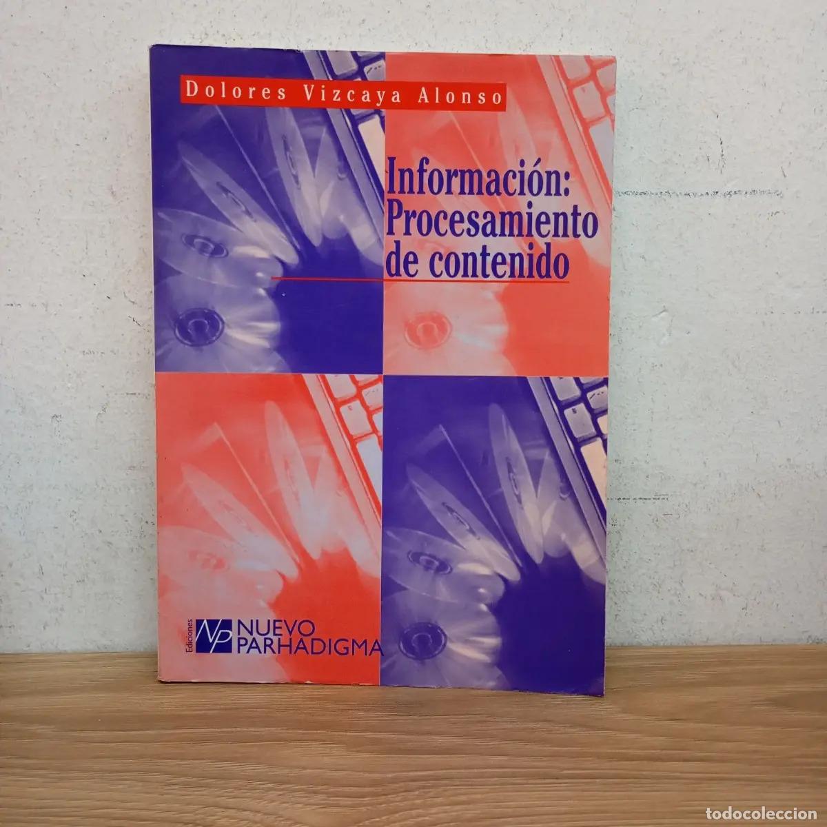 B&uuml;cher: Informaci&oacute;n: procesamiento de contenido - Dolores Vizcaya Alonso