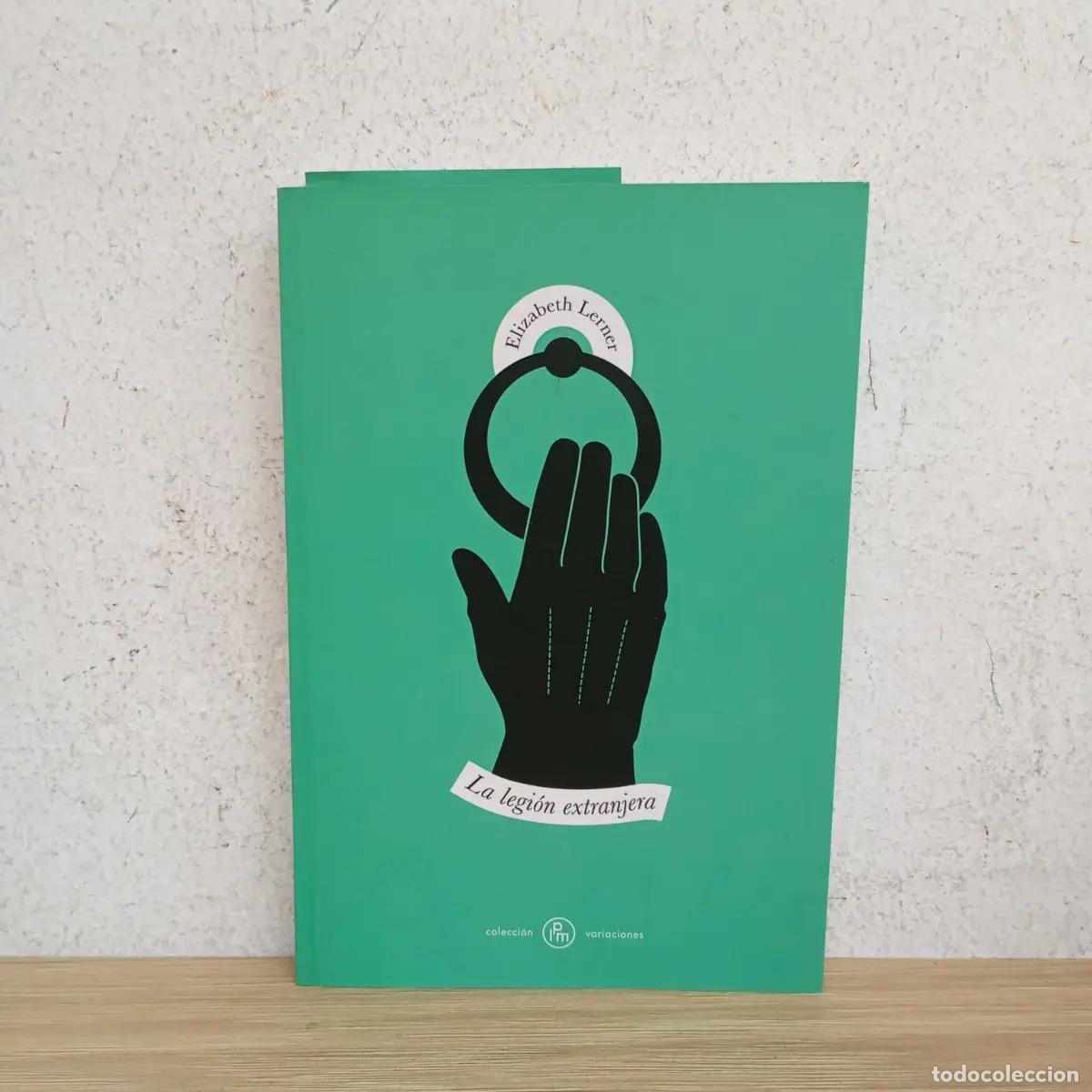 Libros: La legi&oacute;n extranjera - Elizabeth Lerner
