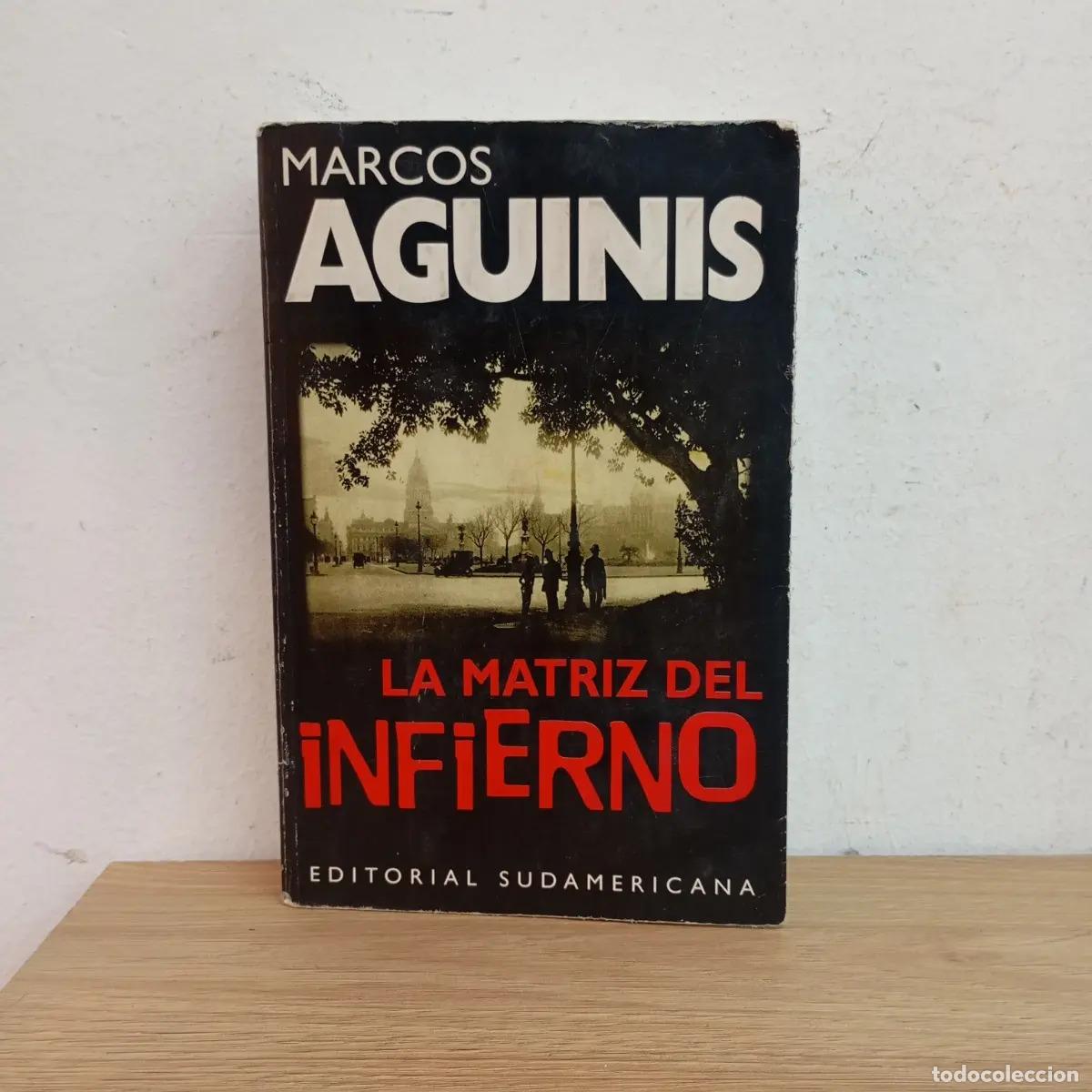 Libros: La matriz del infierno - Marcos Aguinis - Foto 1