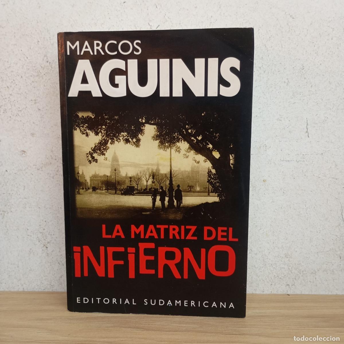 Libros: La matriz del infierno - Marcos Aguinis - Foto 1