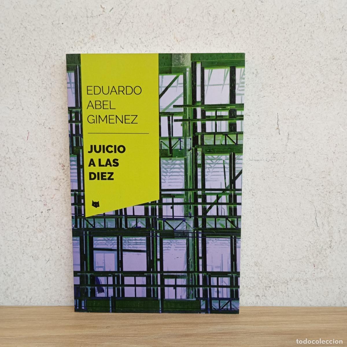 Libros: Juicio a las diez - Eduardo Abel Gim&eacute;nez - Foto 1