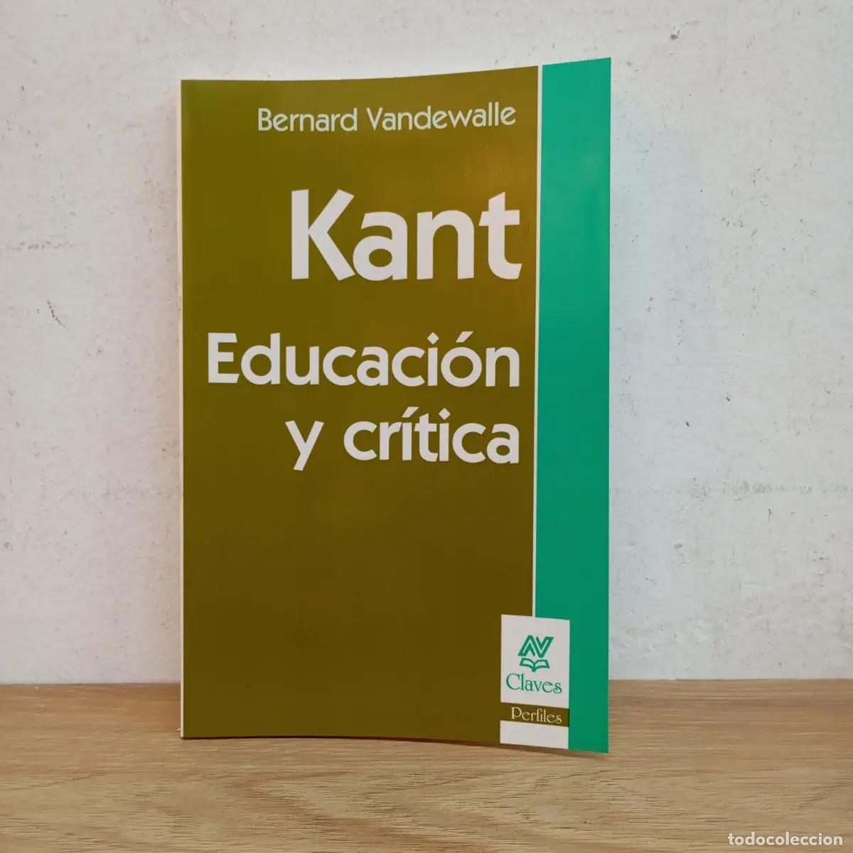 Libros: Kant. Educaci&oacute;n y cr&iacute;tica - Bernarrd Vanderwalle - Foto 1