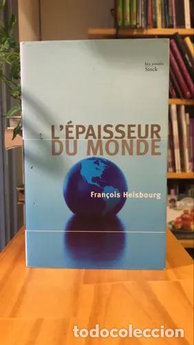 B&uuml;cher: L'&eacute;paisseur du monde - Francois Heisbourg