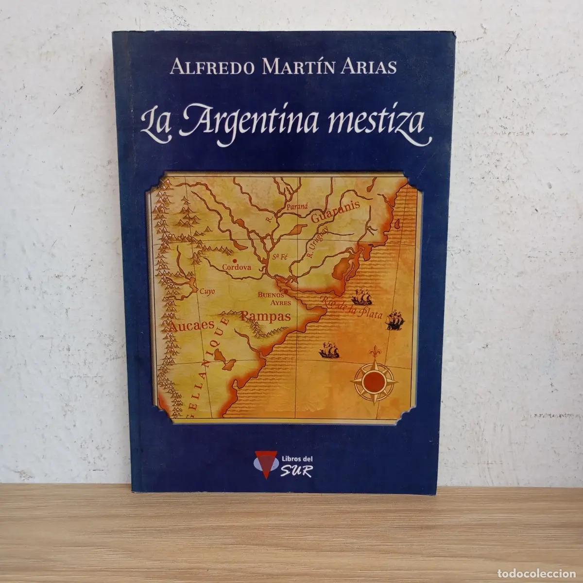 B&uuml;cher: La Argentina mestiza - Alfredo Mart&iacute;n Arias