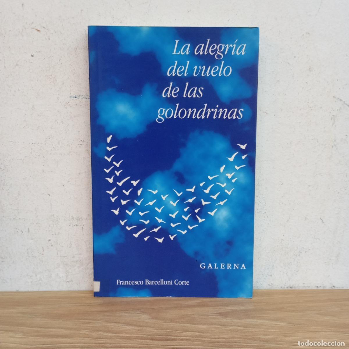 Libros: La alegr&iacute;a del vuelo de las golondrinas - Francesco Barcelloni Corte