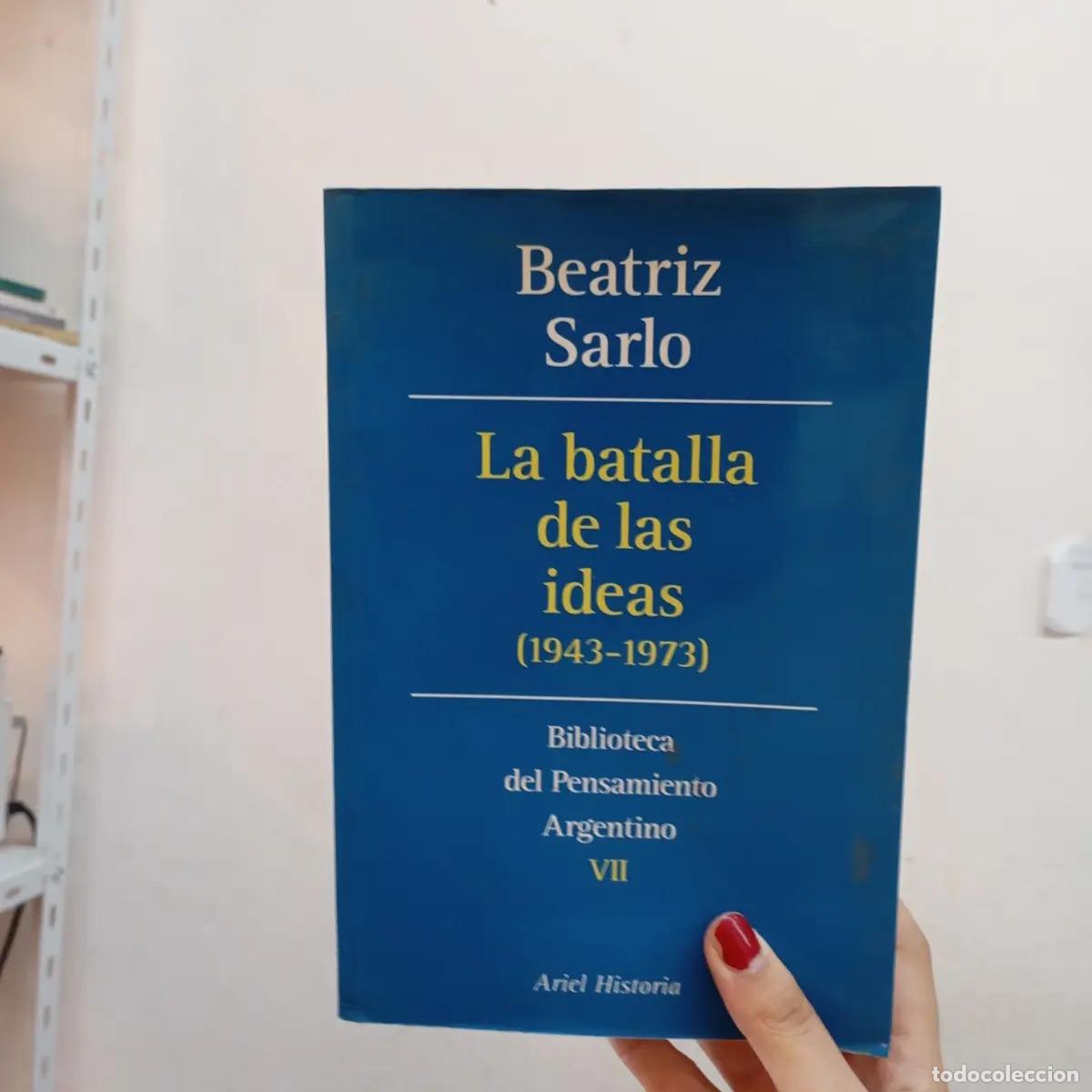 Livros em segunda m&atilde;o: La batalla de las ideas (1943-1973) (det.) - Beatriz Sarlo