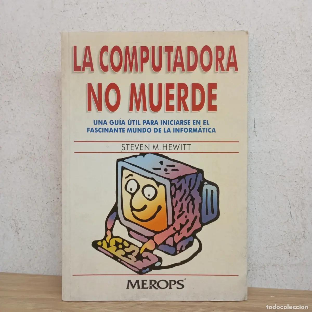 Libros: La computadora no muerde - Steven M. Hewitt - Foto 1