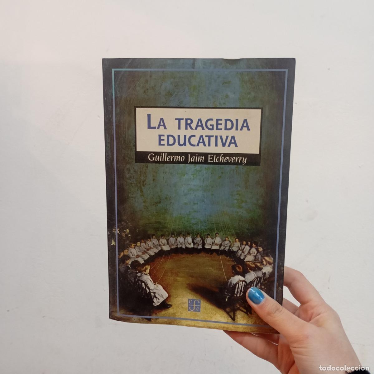 Libri di seconda mano: La tragedia educativa (det.) - Guillermo Jaim Etcheverry