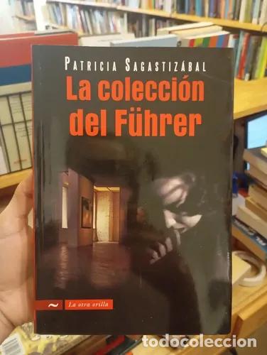 Libri di seconda mano: La colecci&oacute;n del F&uuml;hrer - Patricia Sagastiz&aacute;bal