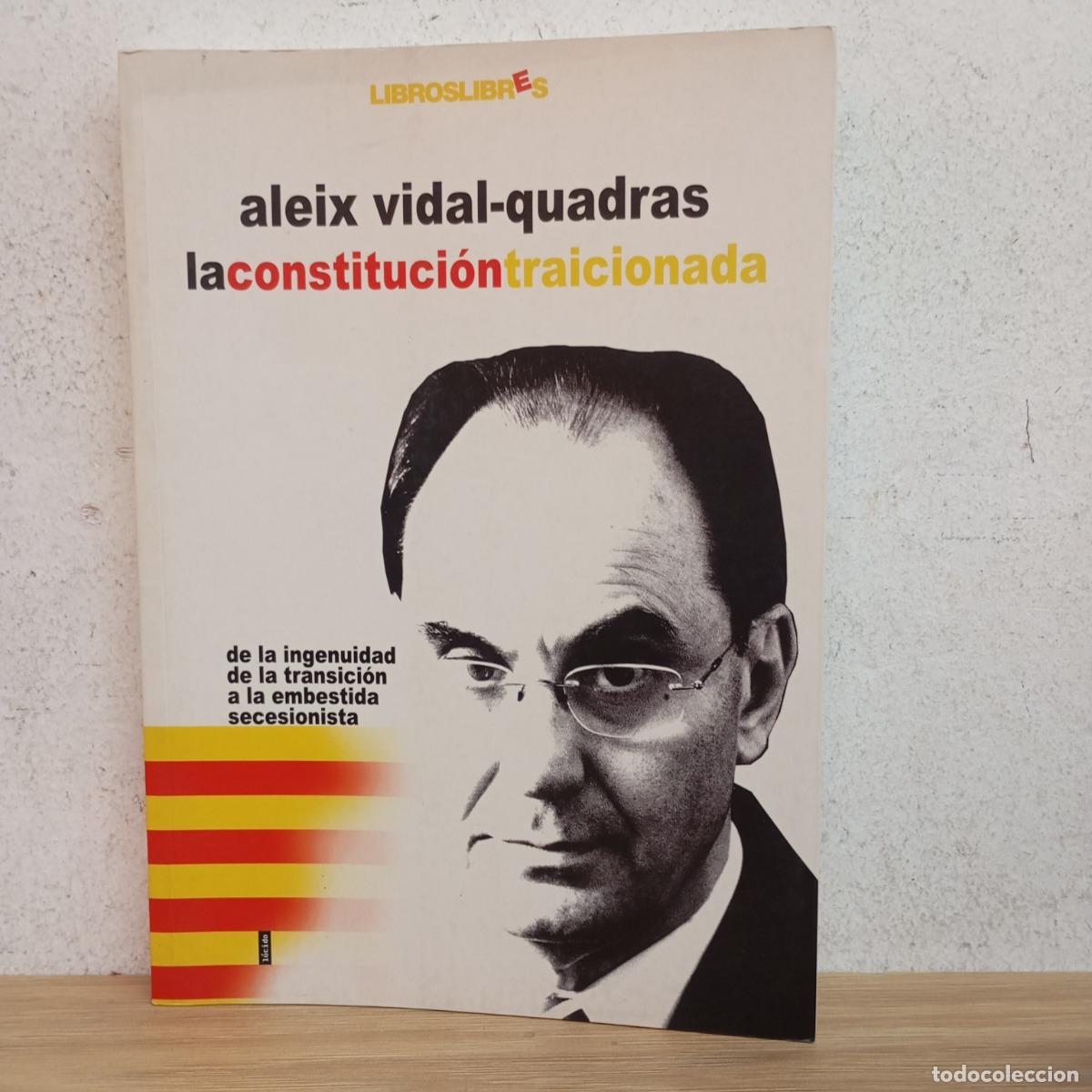 Libros: La constituci&oacute;n traicionada - Aleix Vidal-Quadras - Foto 1