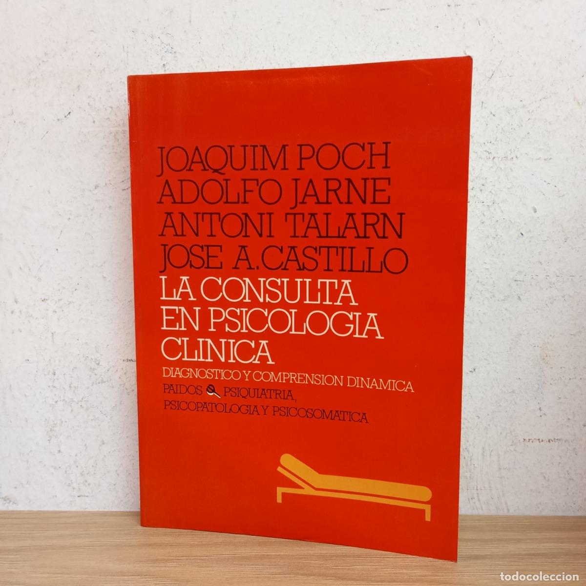 Libros: La consulta en psicolog&iacute;a cl&iacute;nica - Poch y otros