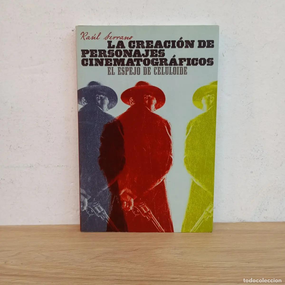 B&uuml;cher: La creaci&oacute;n de personajes cinematogr&aacute;ficos - Ra&uacute;l Serrano Jim&eacute;nez