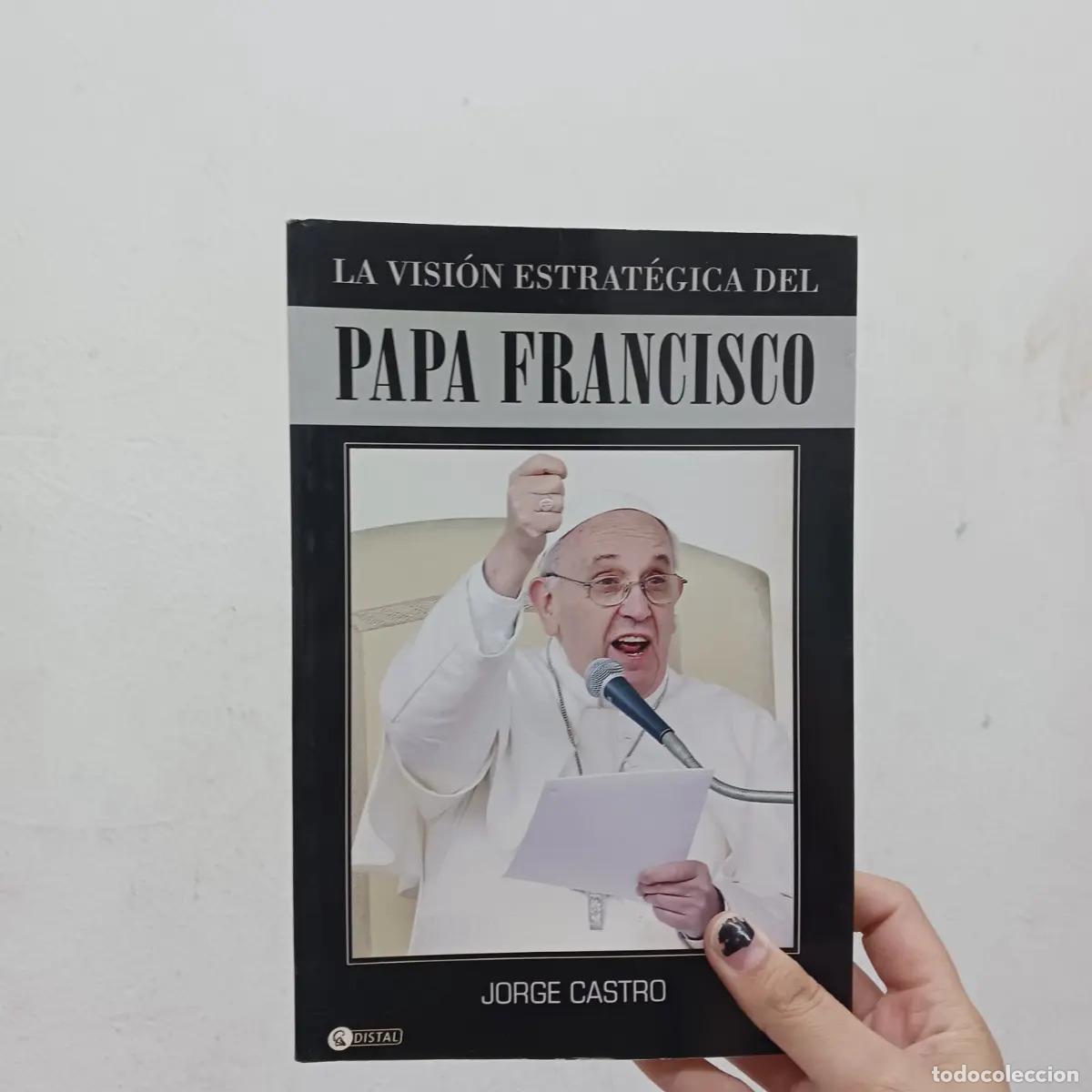 Libros: La vision estrategica del Papa Francisco - Jorge Castro