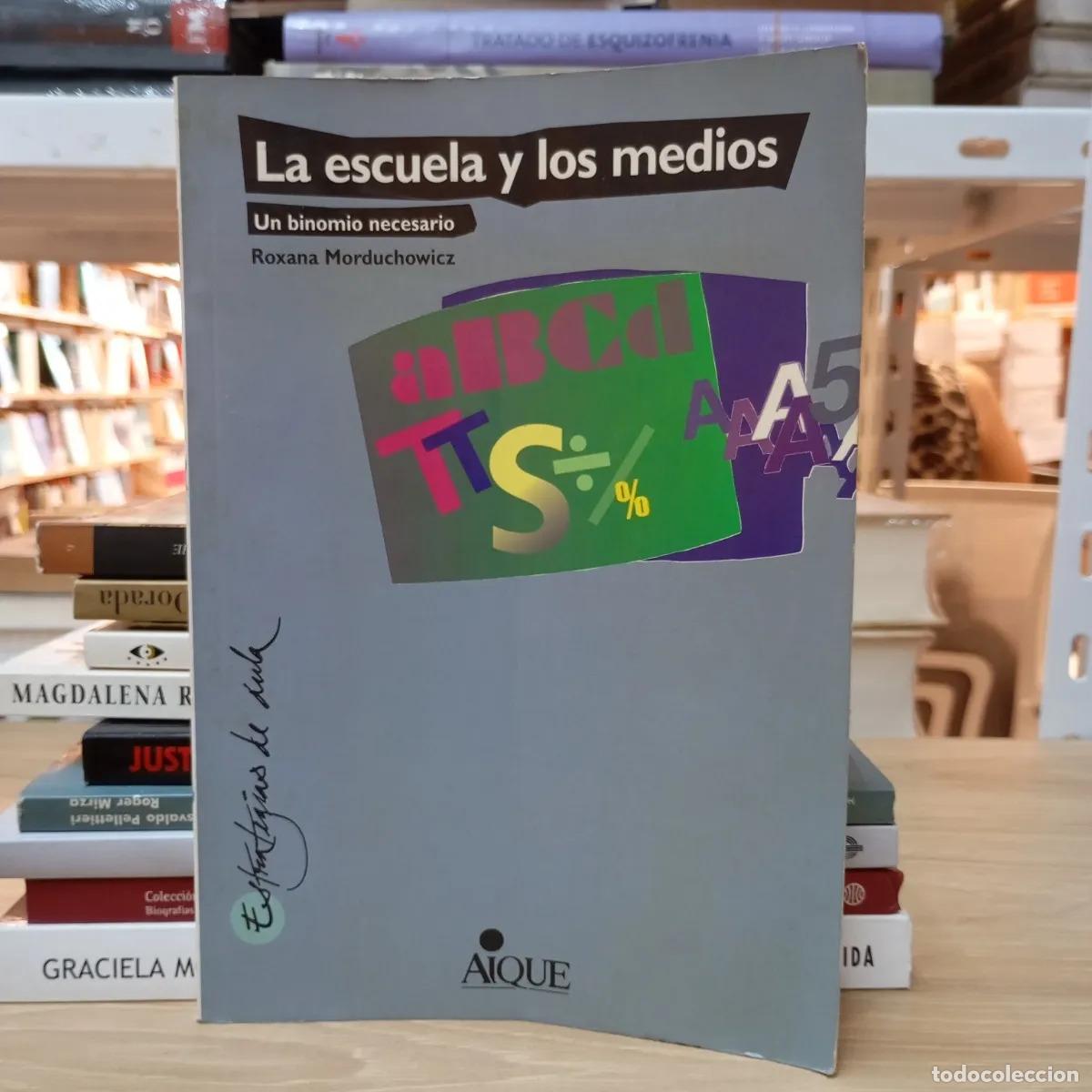 Libros: La escuela y los medios - Roxana Morduchowicz - Foto 1