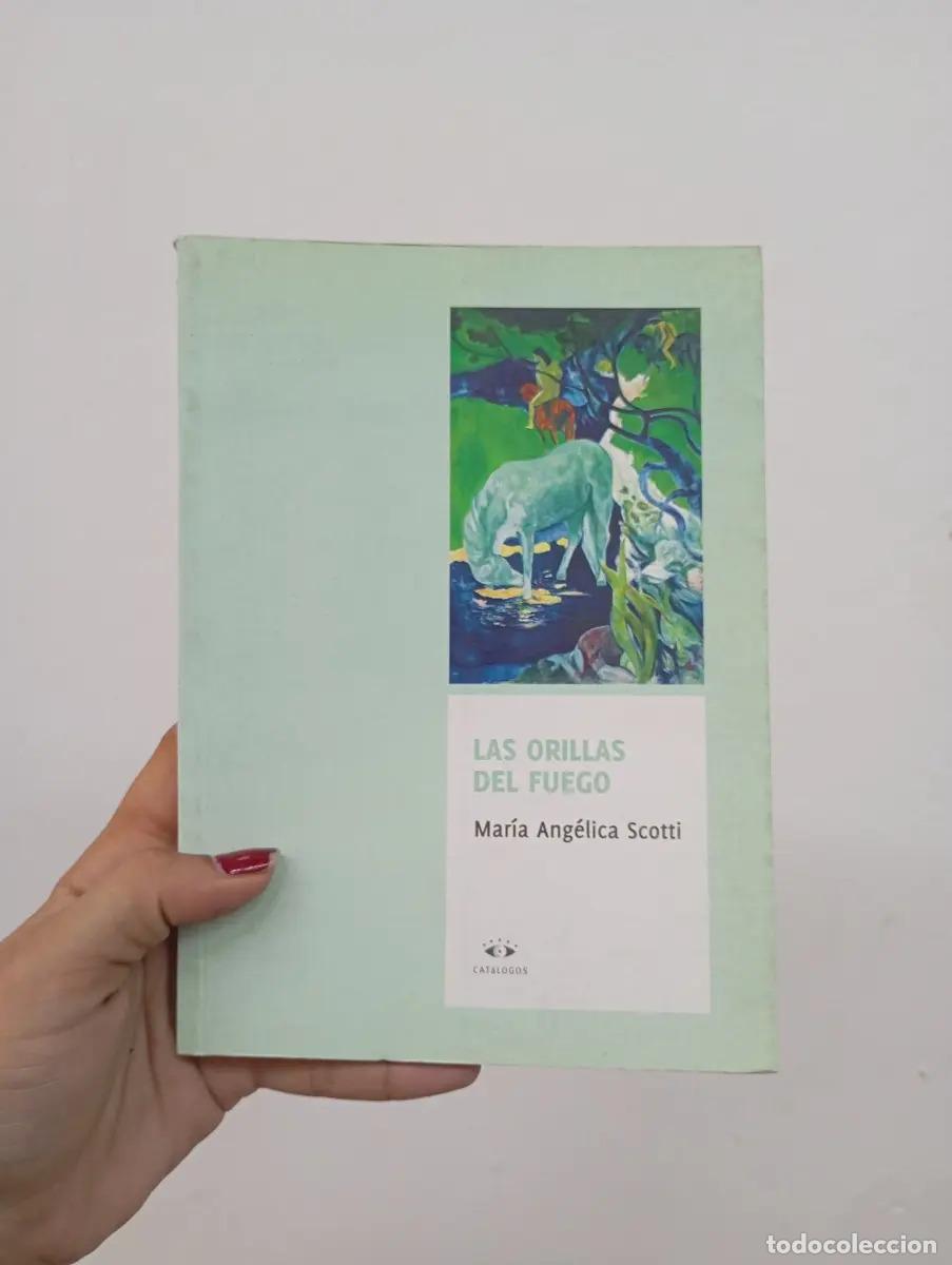 B&uuml;cher: Las orillas del fuego - Mar&iacute;a Ang&eacute;lica Scotti