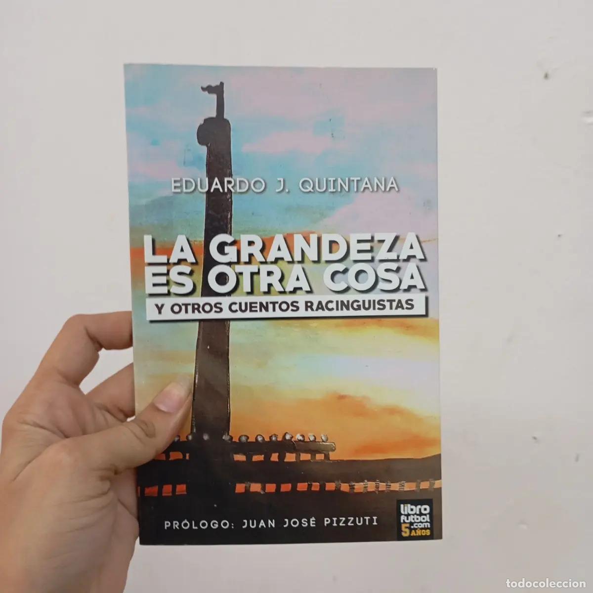 Livres: La grandeza es otra cosa - Eduardo Quintana