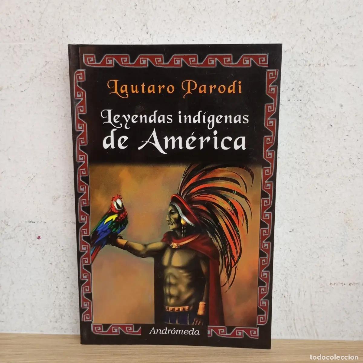 Libros: Leyendas ind&iacute;genas de Am&eacute;rica - Lautaro Parodi - Foto 1