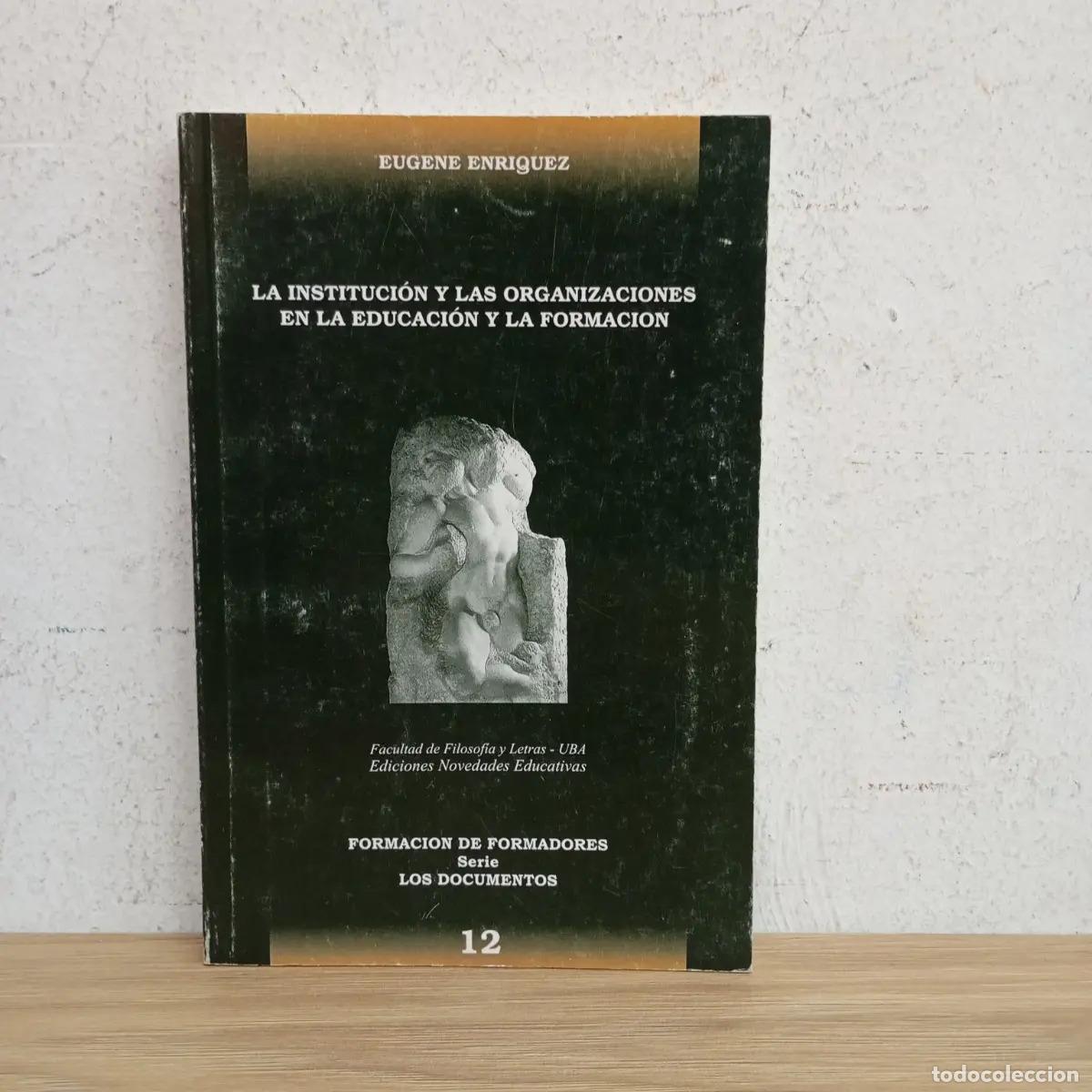 Libros: La instituci&oacute;n y organizaciones en educaci&oacute;n y formaci&oacute;n - Eugene Enriquez