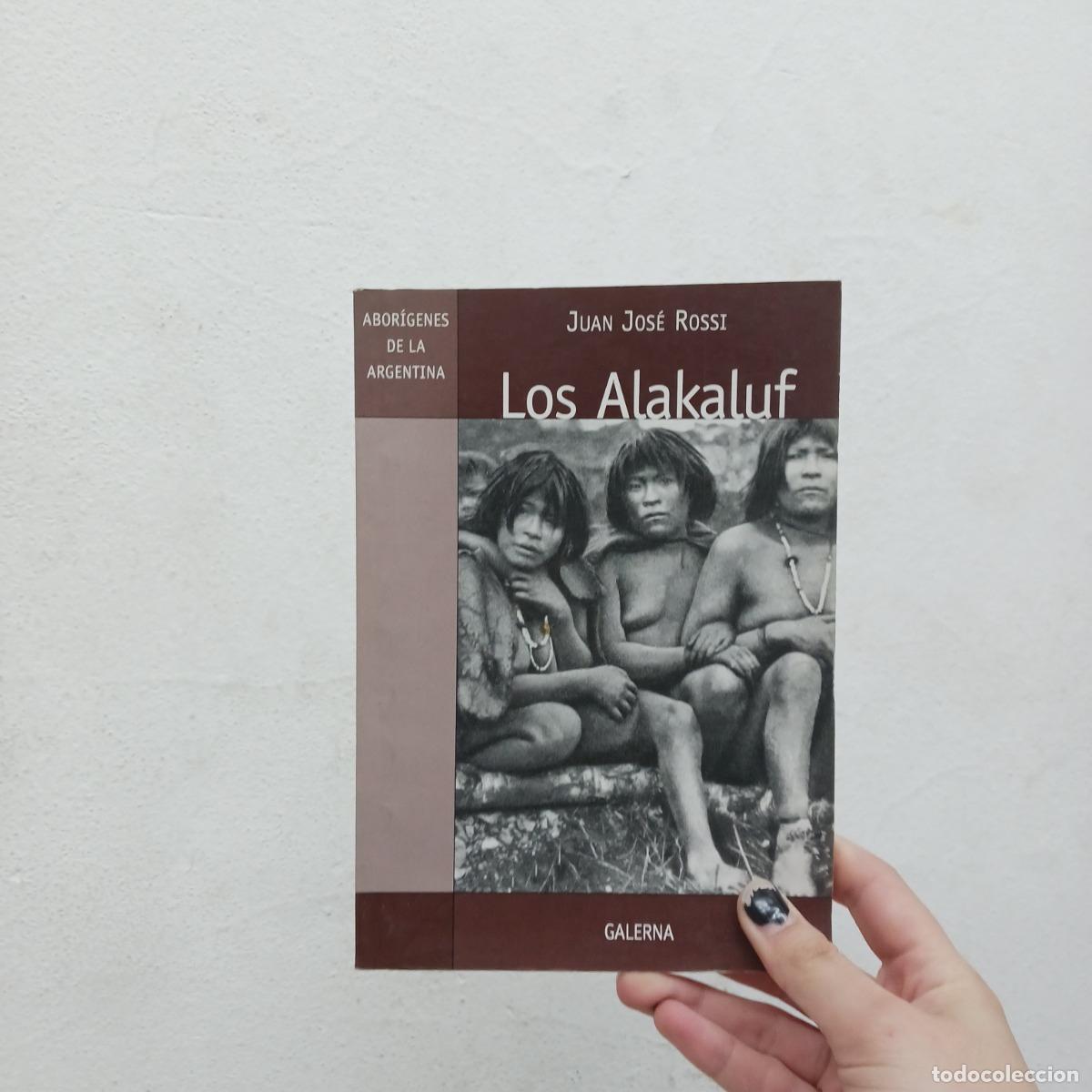 Libri di seconda mano: Los Alakaluf - Juan Jose Rossi