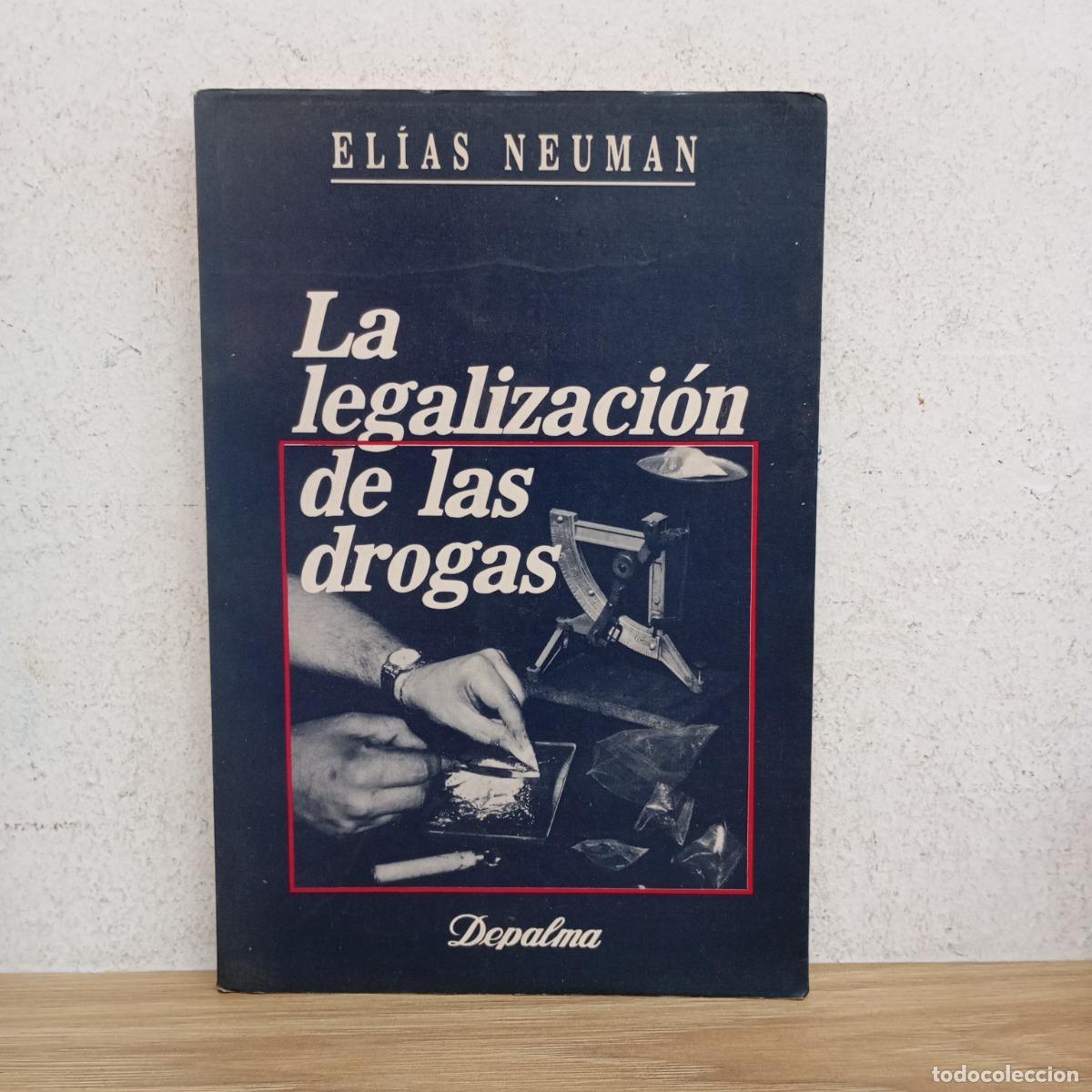 Livros em segunda m&atilde;o: La legalizaci&oacute;n de las drogas - El&iacute;as Neuman