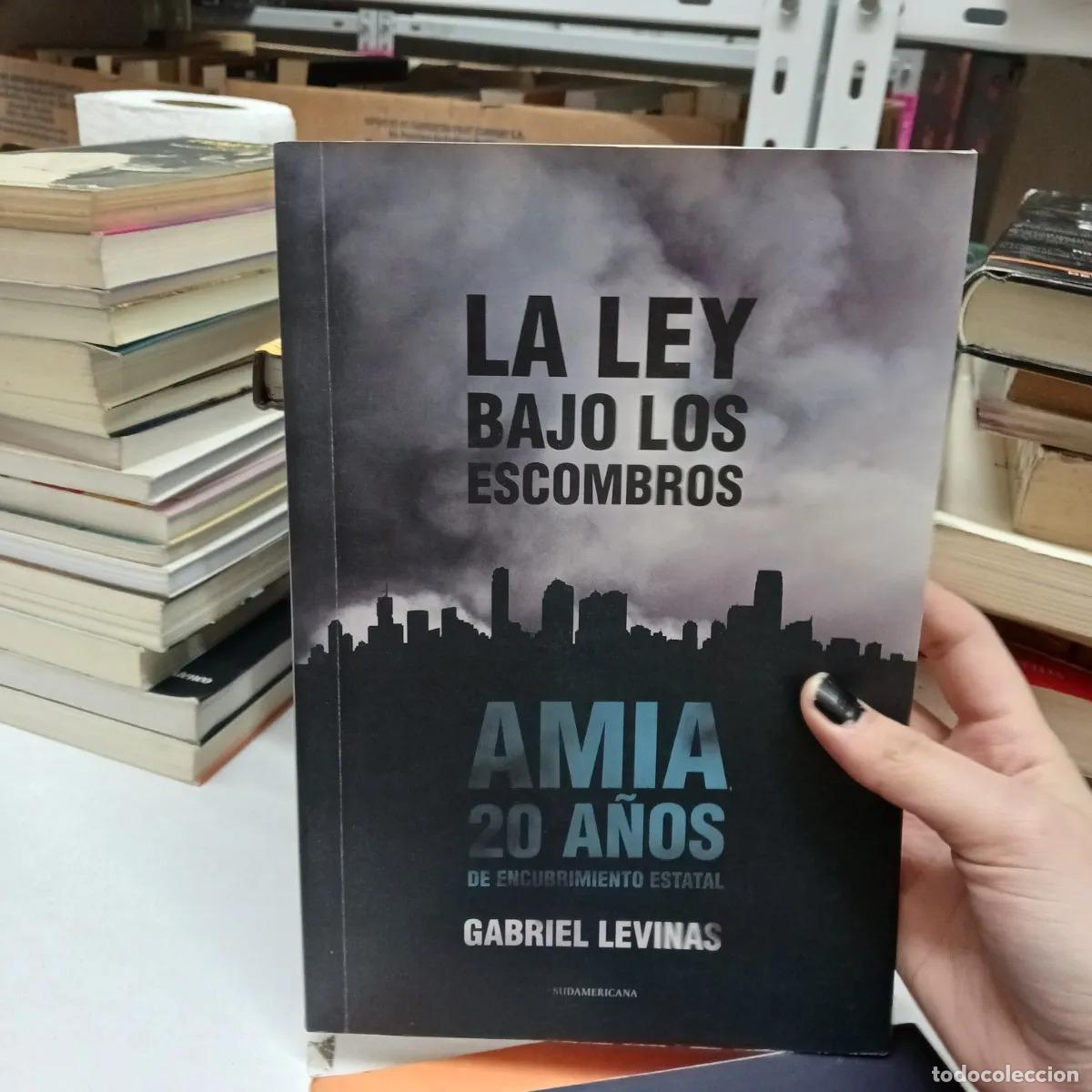Libri di seconda mano: La ley bajo los escombros (AMIA) - Gabriel Levinas