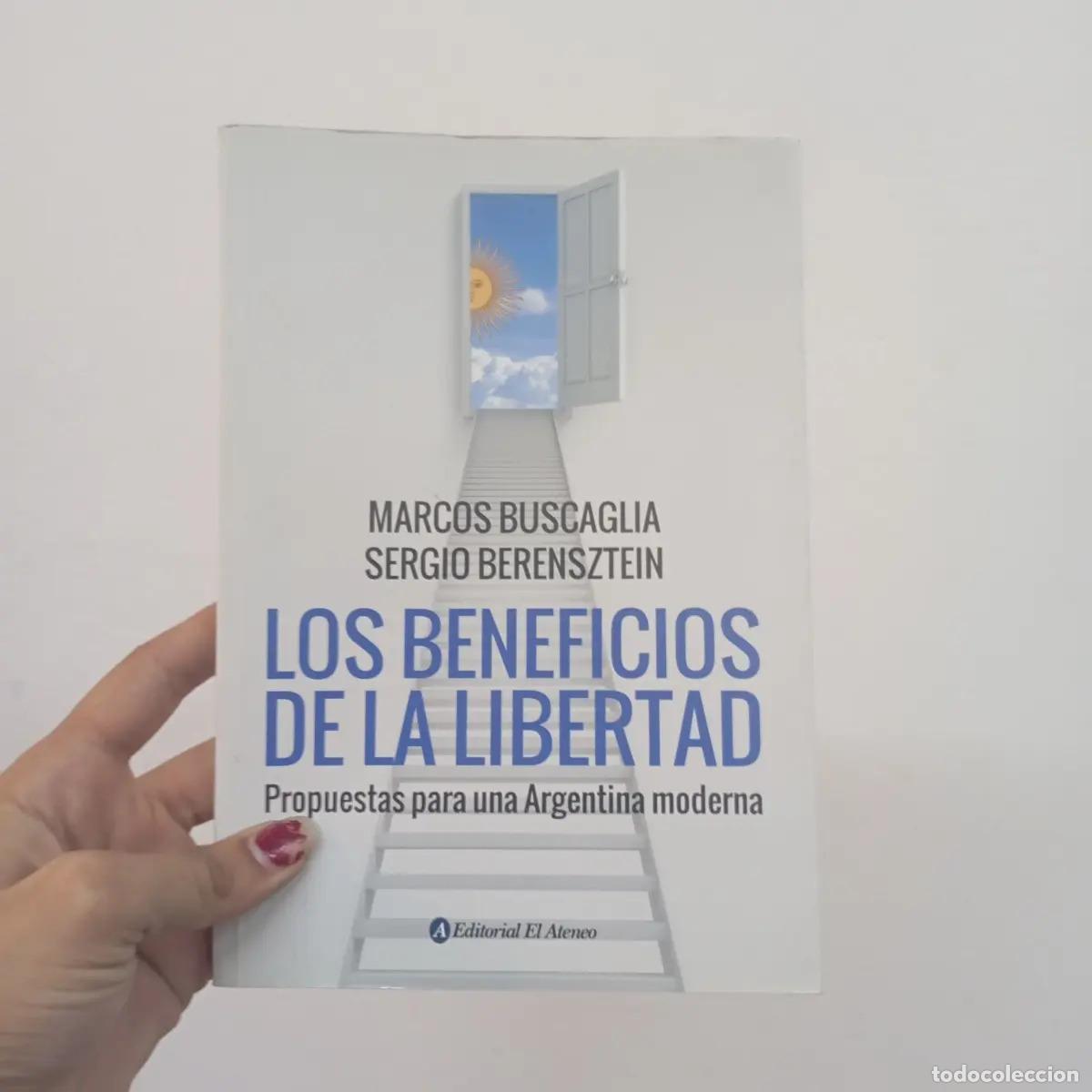 Livres: Los beneficios de la libertad - Marcos Buscaglia, Sergio Berensztein