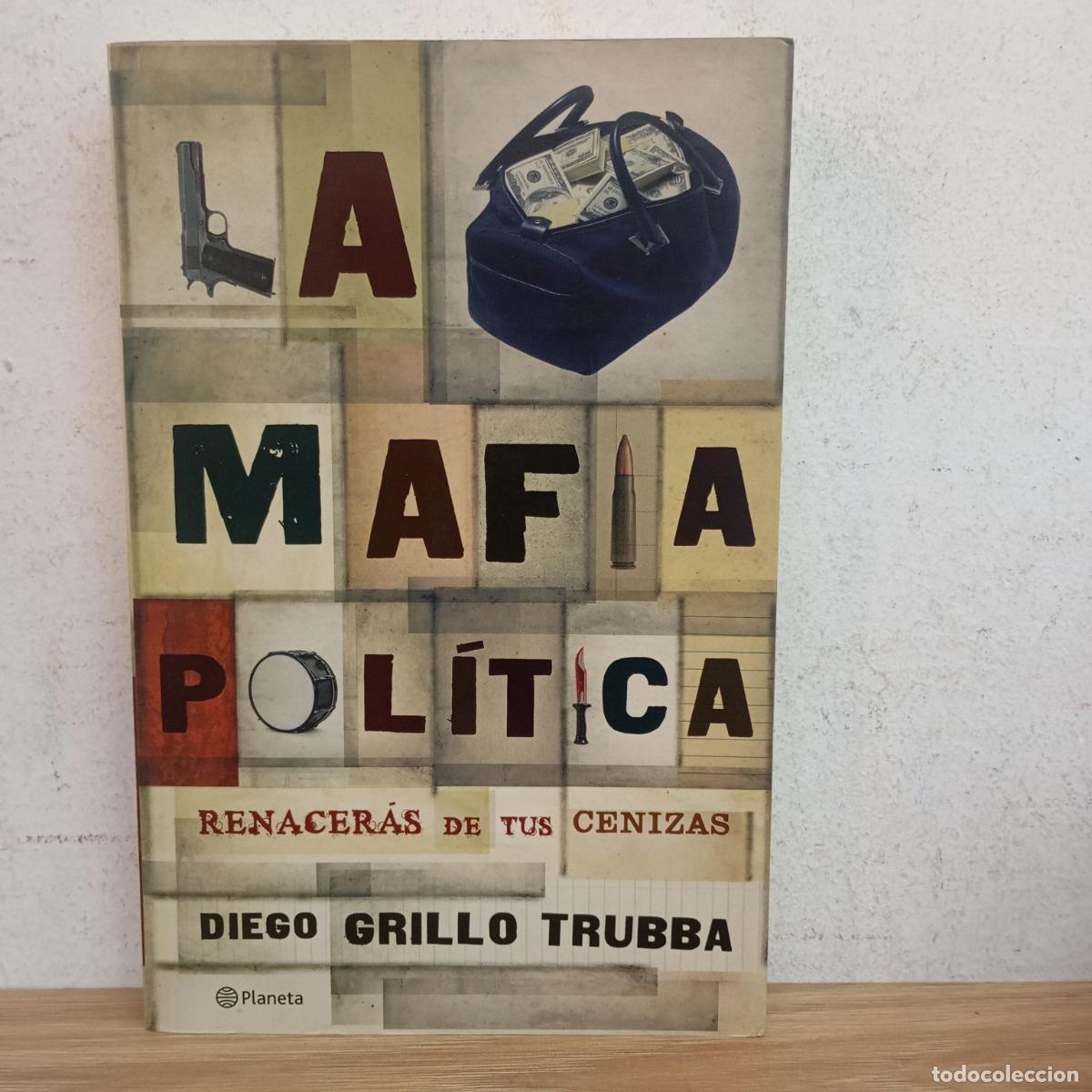 Libri di seconda mano: La mafia pol&iacute;tica - Diego Grillo Truba