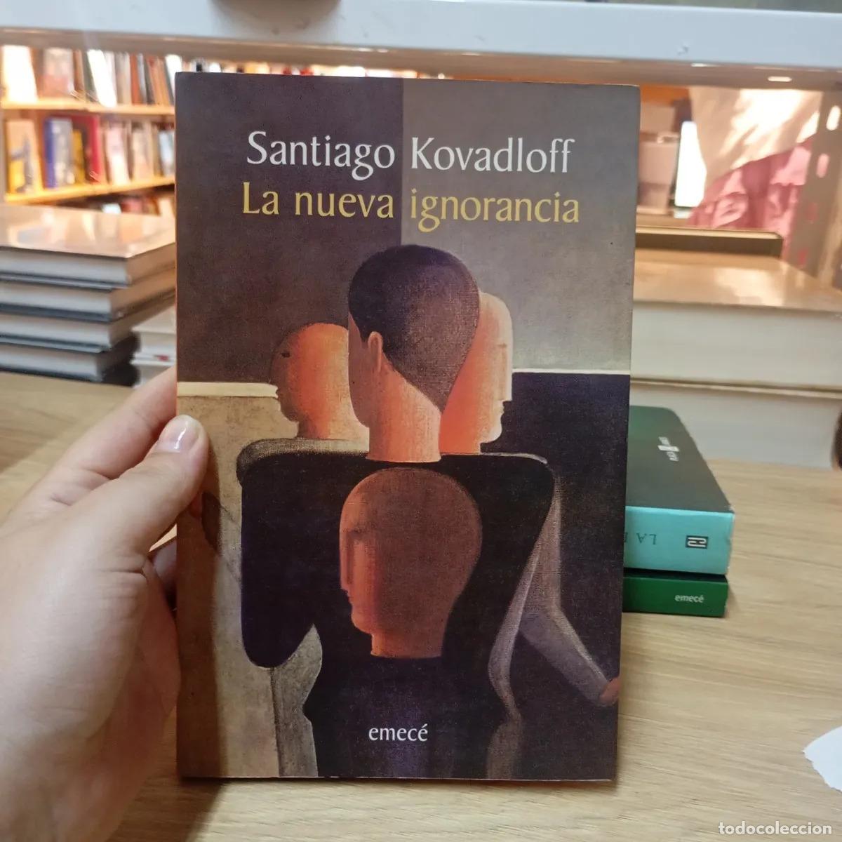 Libros: La nueva ignorancia - Santiago Kovadloff