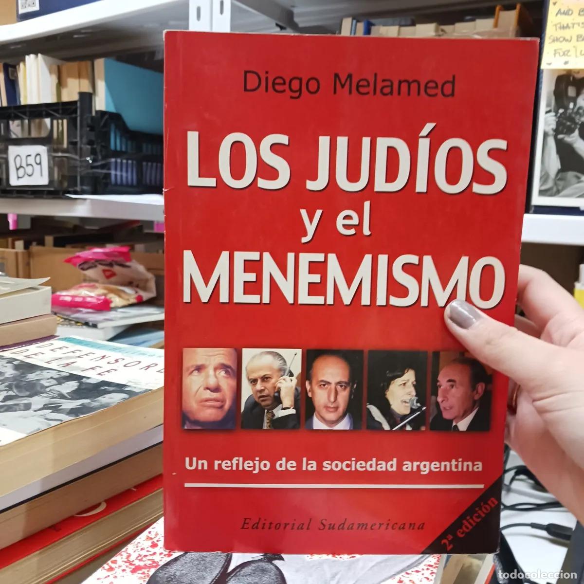 Libri di seconda mano: Los judios y el menemismo - Diego Melamed