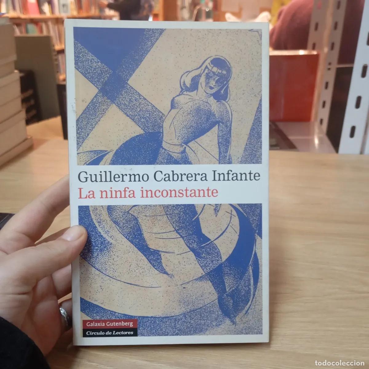 Libros: La ninfa inconstante - Guillermo Cabrera Infante - Foto 1
