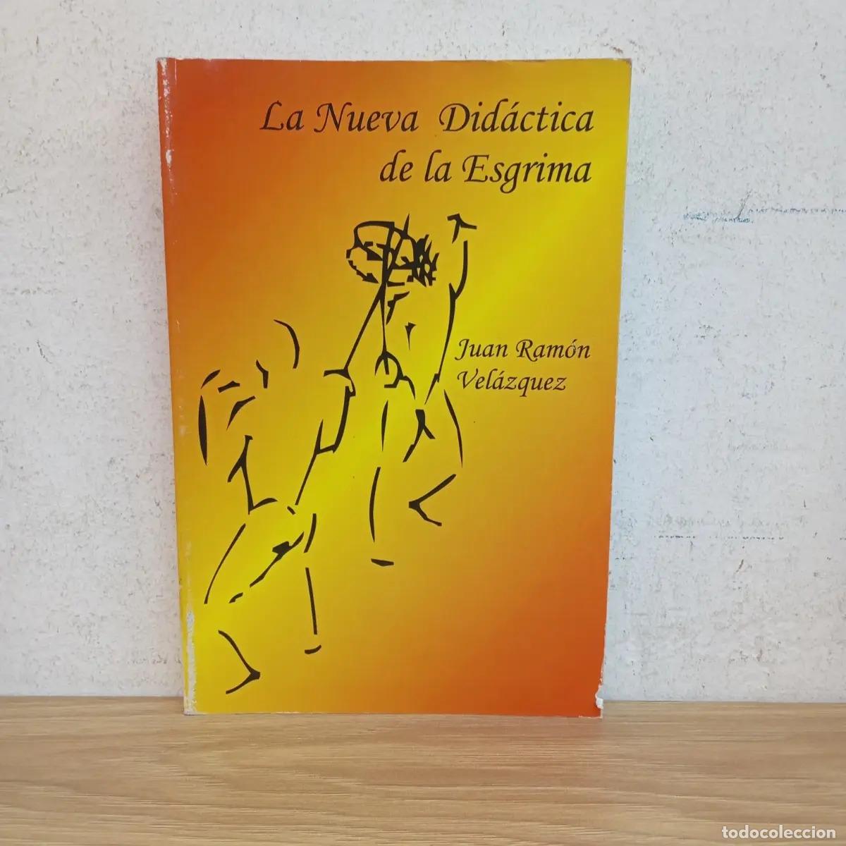 Libros: La nueva did&aacute;ctica de la esgrima - Juan Ram&oacute;n Vel&aacute;zquez