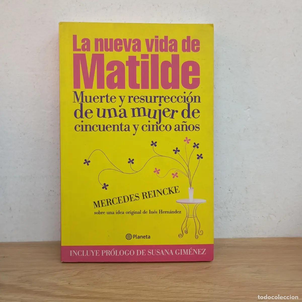 Libros: La nueva vida de Matilde - Mercedes Reincke