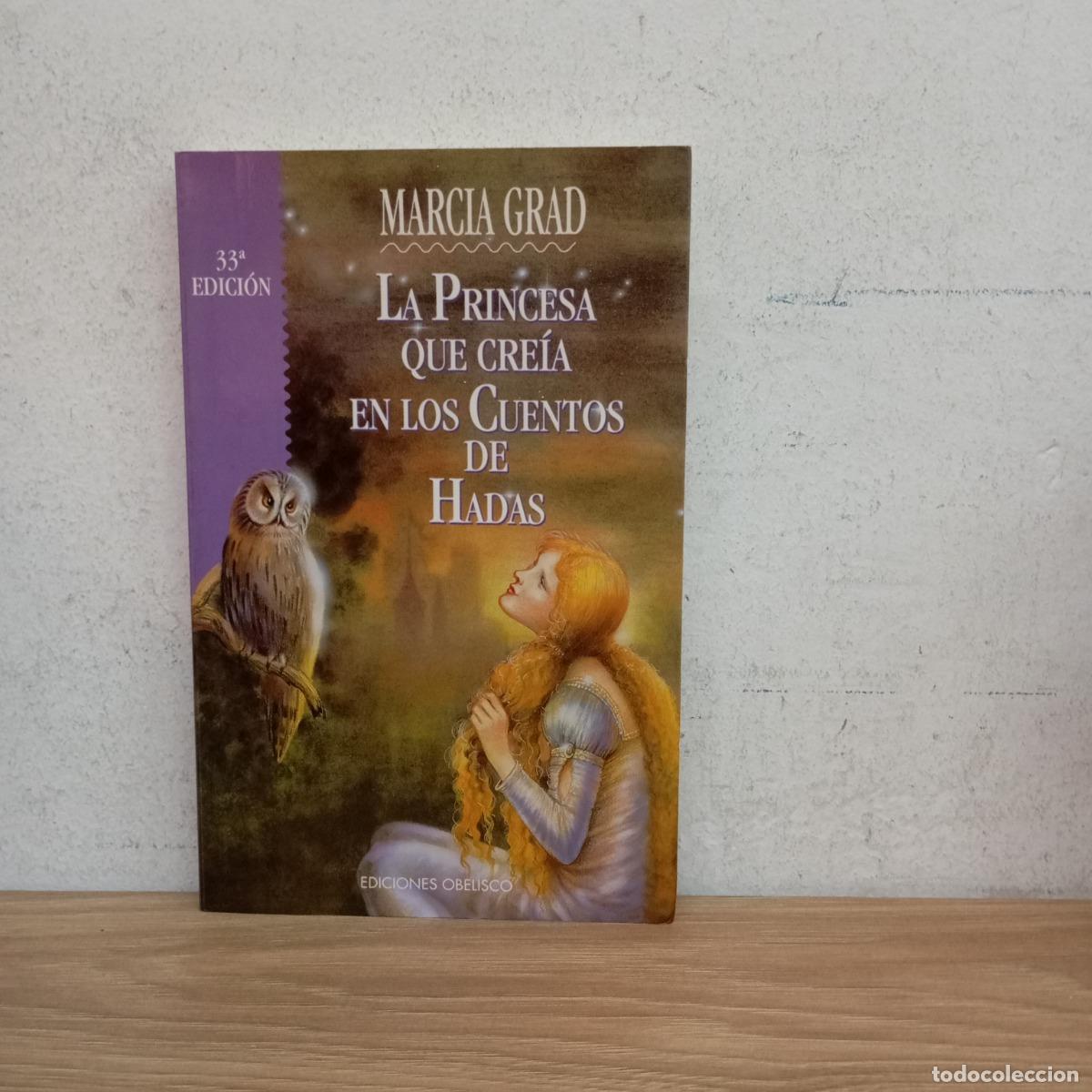 Libros: La princesa que cre&iacute;a en los cuentos de hadas - Marcia Grad
