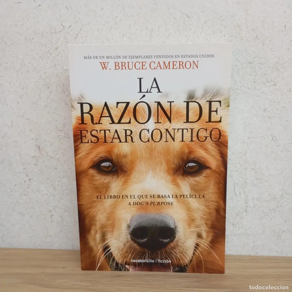 B&uuml;cher: La raz&oacute;n de estar contigo - W. Bruce Cameron