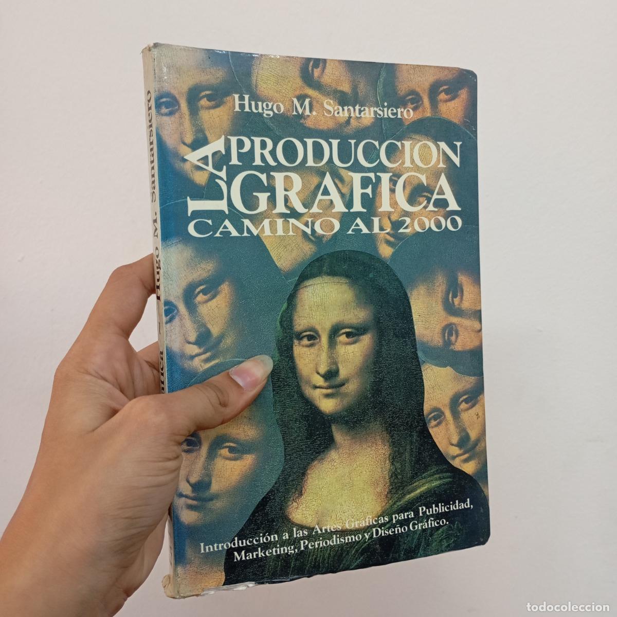 B&uuml;cher: La producci&oacute;n gr&aacute;fica - Hugo M. Santarsiero