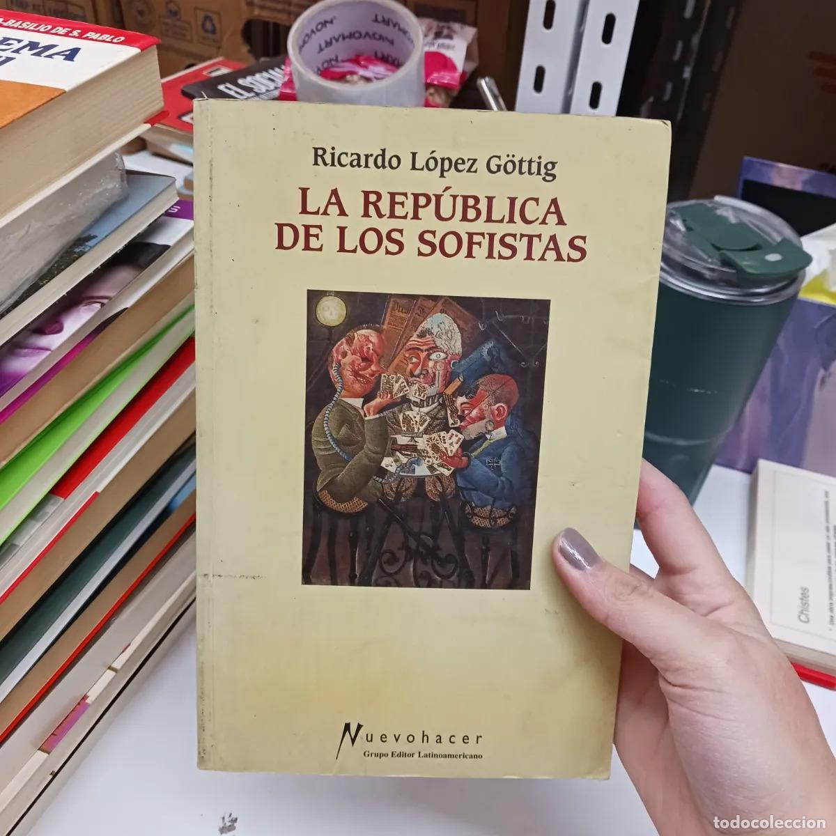 Libros: La republica de los sofistas - Ricardo Lopez Gottig - Foto 1