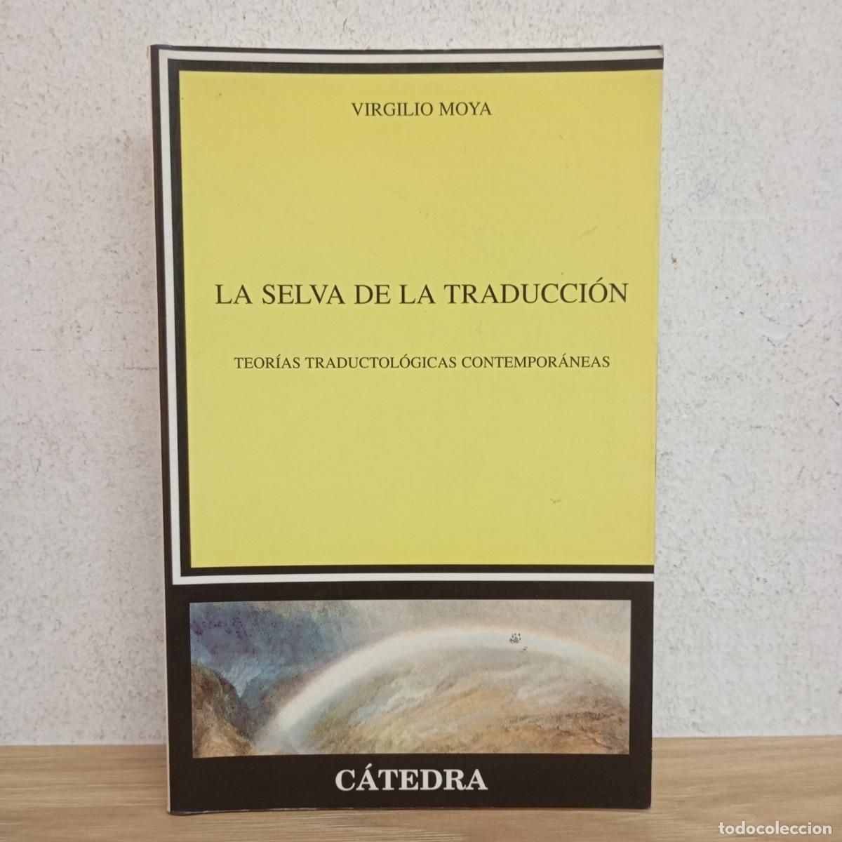 Libri di seconda mano: La selva de la traducci&oacute;n - Virgilio Moya