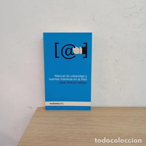 Libri di seconda mano: Manual de urbanidad y buenas maneras en la red - Jos&eacute; Antonio Mill&aacute;n