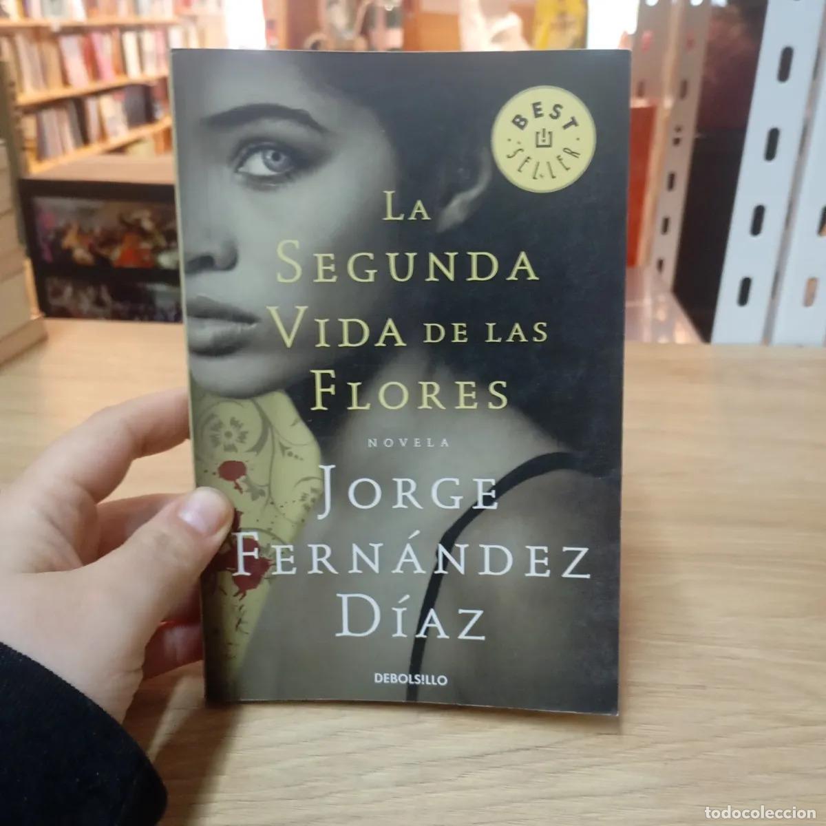 Libros: La segunda vida de las flores - Jorge Fern&aacute;ndez D&iacute;az
