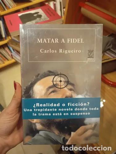 Livros em segunda m&atilde;o: Matar a Fidel - Carlos Rigueiro