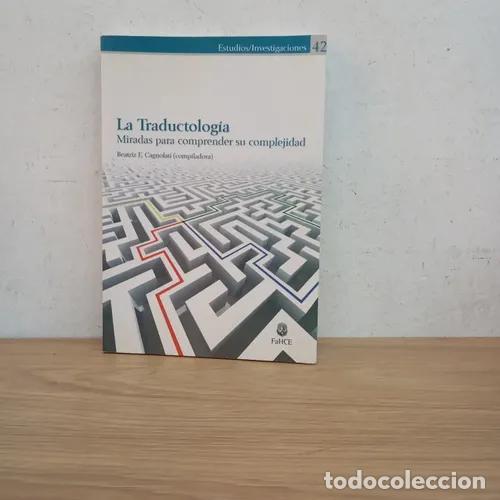 Livros em segunda m&atilde;o: La traductolog&iacute;a: miradas para comprender su complejidad - Beatriz E. Cagnolati