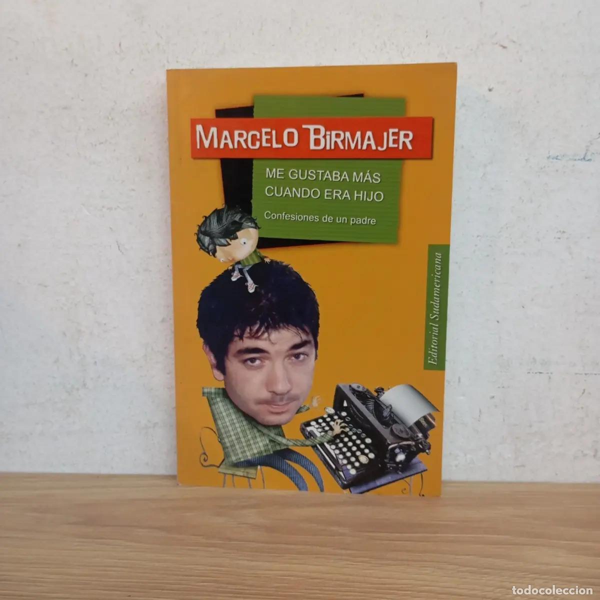 Libri di seconda mano: Me gustaba m&aacute;s cuando era hijo - Marcelo Birmajer