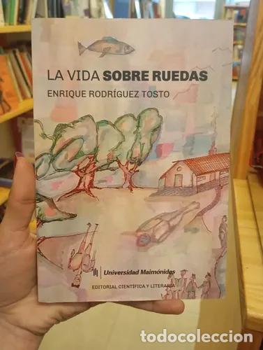 B&uuml;cher: La vida sobre ruedas - Enrique Rodr&iacute;guez Tosto